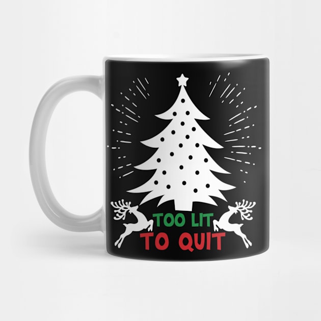 Too lit to quit - Christmas Tree by CMDesign